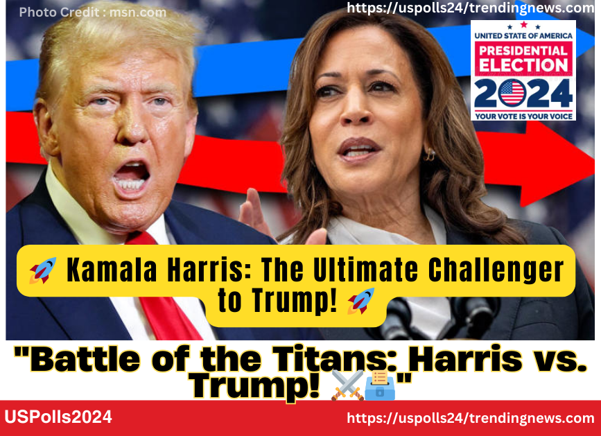 Kamala Harris: The Ultimate Challenger to Trump